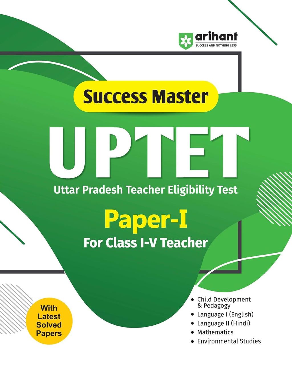 Buy Arihant Success Master UPTET Paper 1 Book 2026. Complete English medium guide with solved papers for CDP, English, Hindi, Maths & EVS.