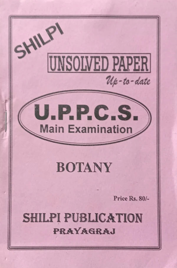 Shilpi UPPCS Main Exam Botany Unsolved Paper, Up-to-Date Edition from Shilpi Publication, Prayagraj.